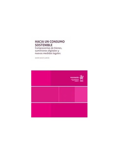 Hacia un consumo sostenible. Compraventas de bienes, suministros digitales y nuevas medidas legales
