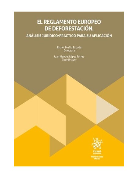 El reglamento europeo de deforestación: Análisis jurídico-práctico para su aplicación