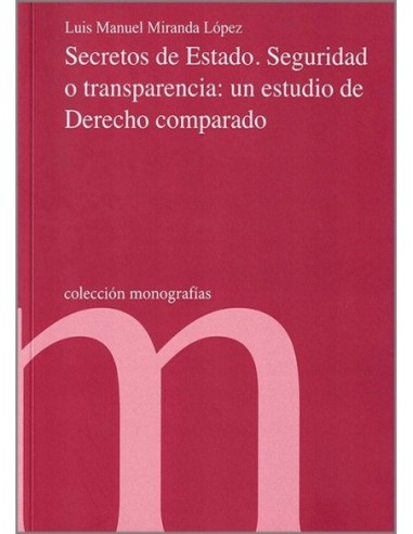 Secretos de Estado. Seguridad o transparencia:...