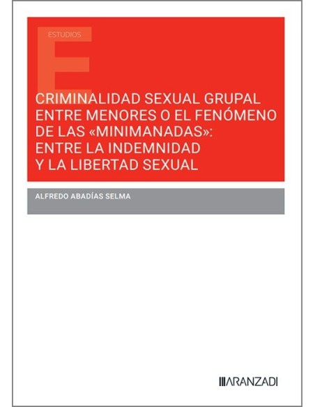 Criminalidad sexual grupal entre menores o el fenómeno de las "Minimanadas"