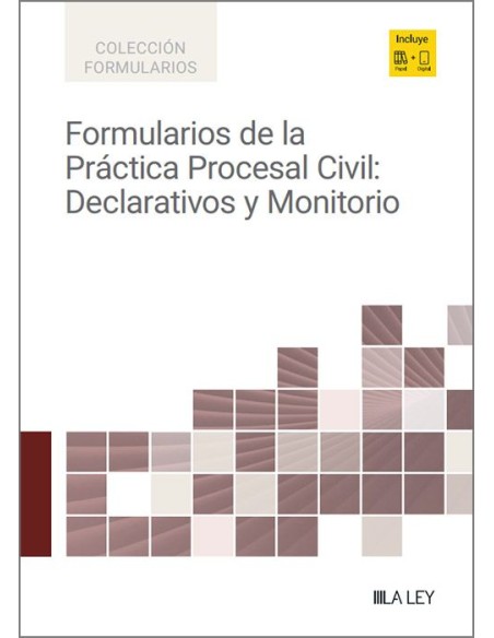 Formularios de la práctica procesal civil: declarativos y monitorio