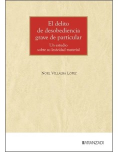 El delito de desobediencia grave de particular