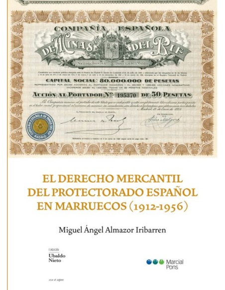 El Derecho Mercantil del Protectorado español de Marruecos (1912-1956)