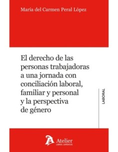 El derecho de las personas trabajadoras a una jornada con...