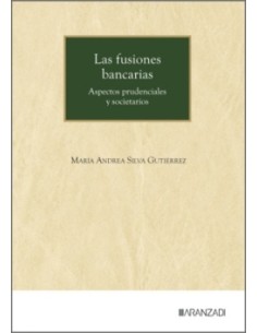 Las fusiones bancarias. Aspectos prudenciales y societarios