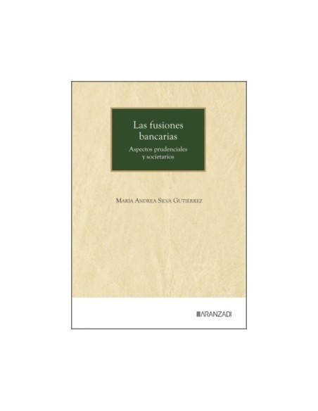 Las fusiones bancarias. Aspectos prudenciales y societarios