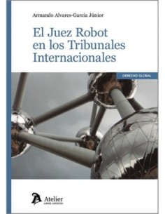 El Juez Robot en los tribunales internacionales