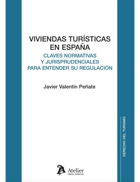 Viviendas turísticas en España: claves normativas y jurisprudenciales para entender su regulación